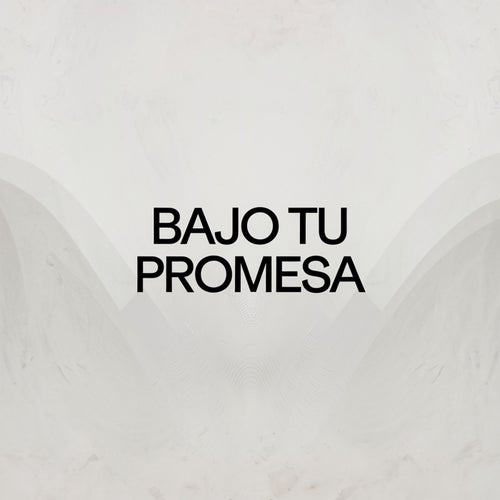 Bajo tu promesa