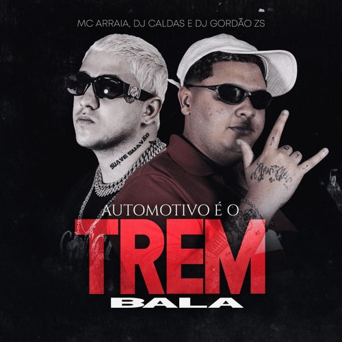 Automotivo E O Trem Bala