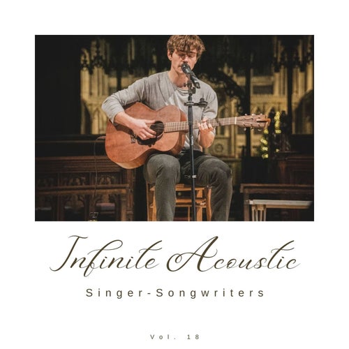 Infinite Acoustic: Singer-Songwriters, Vol. 18