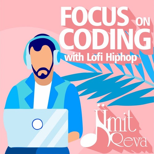 Focus on Coding with Lofi HipHop
