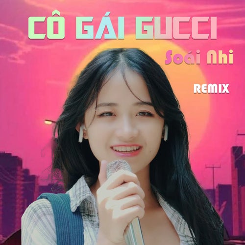 Cô Gái Gucci Short (Remix)