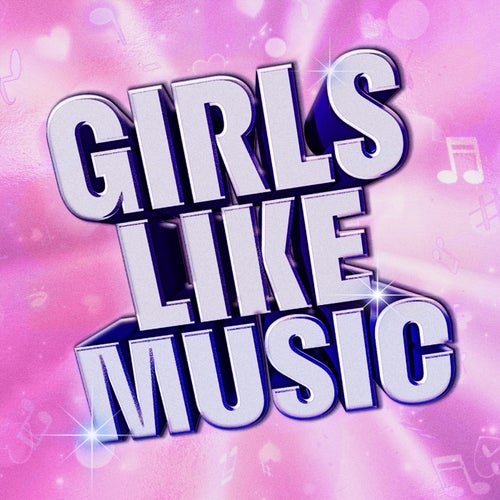 Girls Like Music