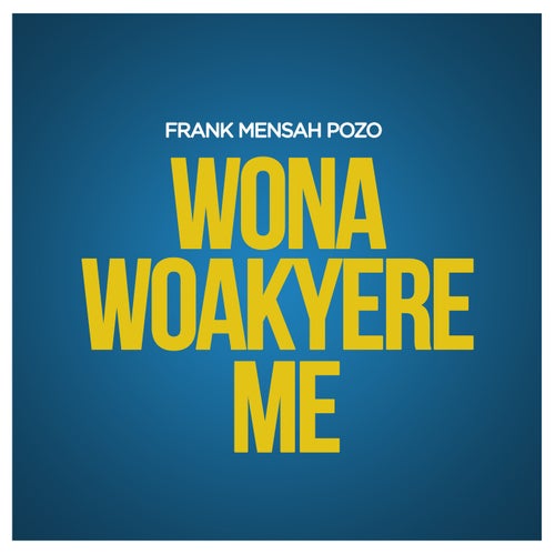 Wona Woakyere Me