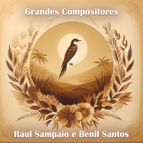 Grandes Compositores: Raul Sampaio e Benil Santos