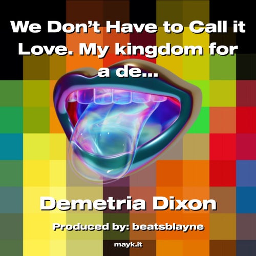 We Don’t Have to Call it . My kingdom for a de-esser. Song kept crashing the app.