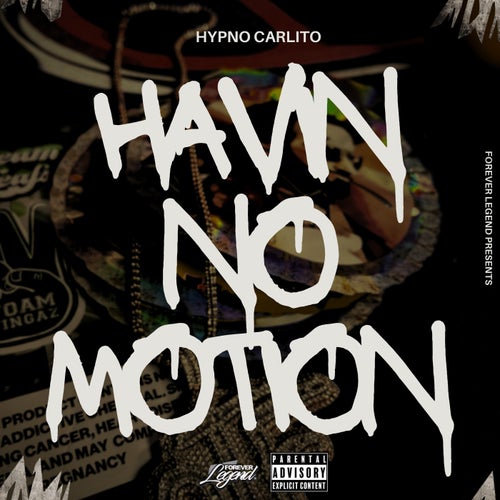 Havin No Motion