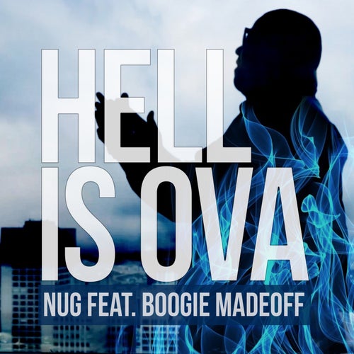 Hell Is Ova (feat. Boogie Madeoff)