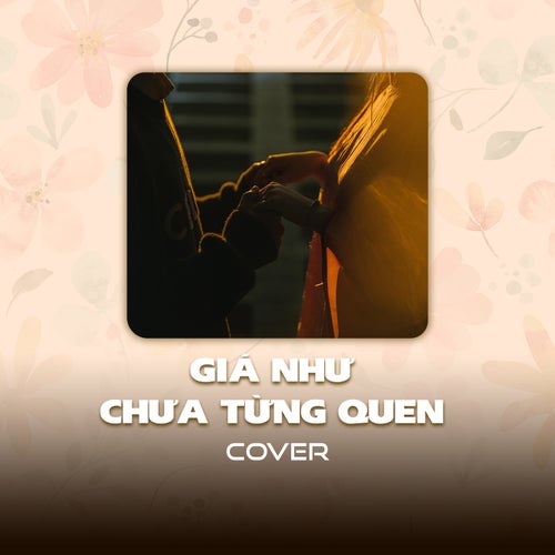 Giá Như Chưa Từng Quen (Cover)