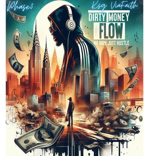 Dirty Money Flow No Hope Just Hustle