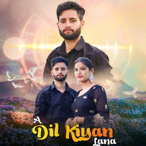 A Dil Kiyan Lana