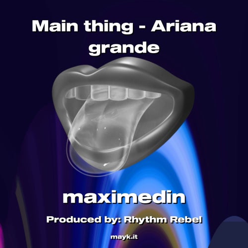 Main thing - Ariana grande