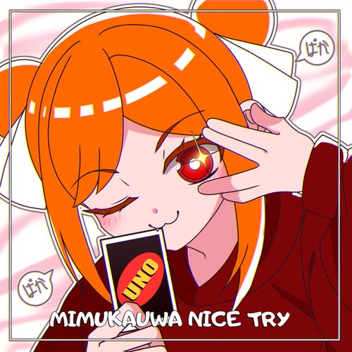 Mimukauwa Nice Try