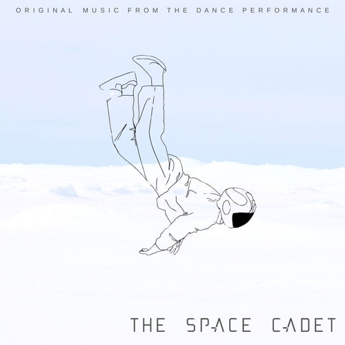 The Space Cadet (Original Music from the Dance Performance)