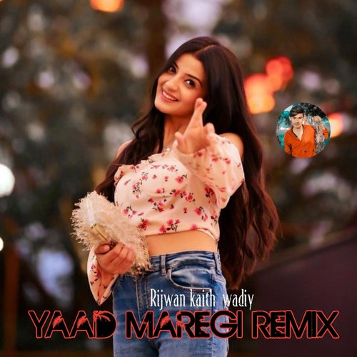 Yaad Maregi Remix