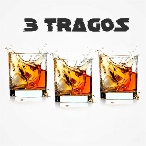 3 Tragos