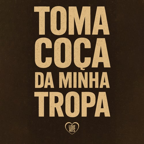 Toma Coça da Minha Tropa