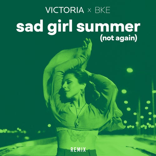 sad girl summer (not again) (BKE Remix)