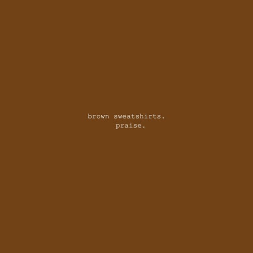 brown sweatshirts.