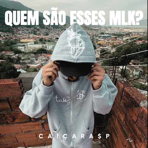 Quem sao esses mlk
