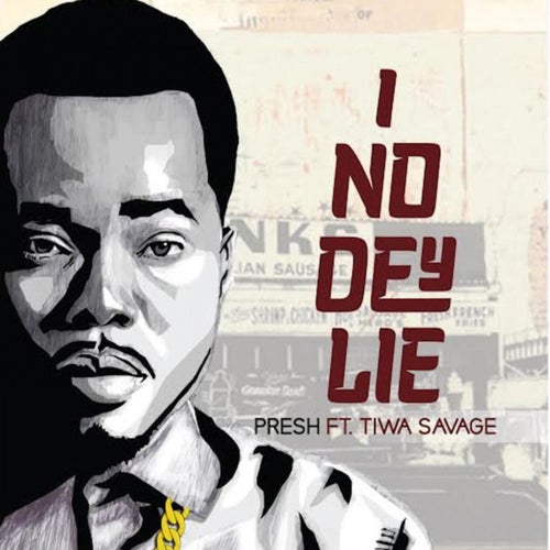 I No Dey Lie feat. Tiwa Savage