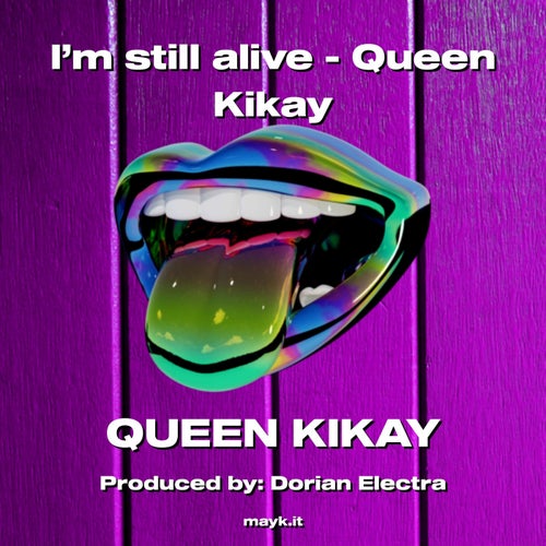 I’M STILL ALIVE - QUEEN KIKAY