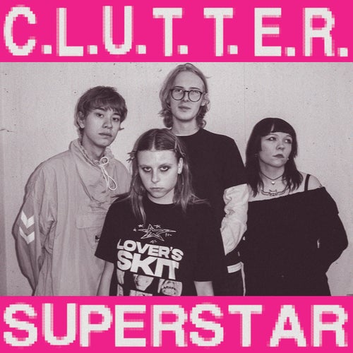 C.L.U.T.T.E.R. / Superstar