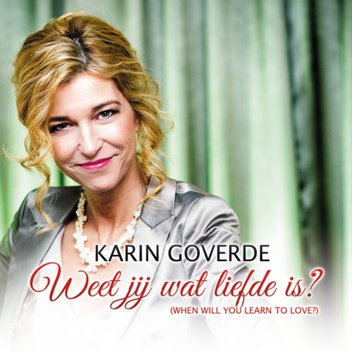 Weet Jij Wat Liefde Is / When Will You Learn To Love
