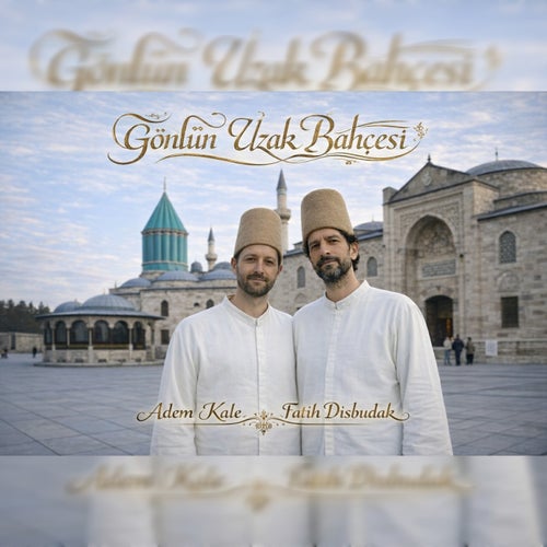 GÖNLÜN UZAK BAHÇESİ