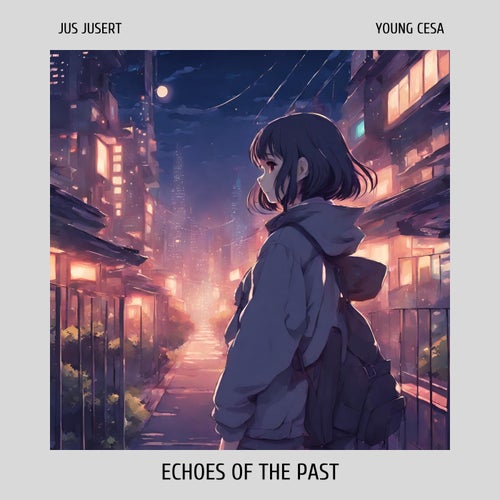 Echoes of the Past (feat. Young Cesa)