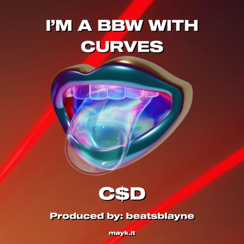 I’M A b** WITH CURVES