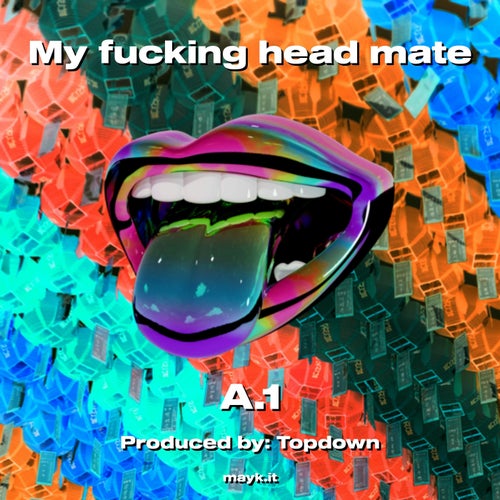 My f****** head mate