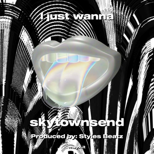 I just wanna