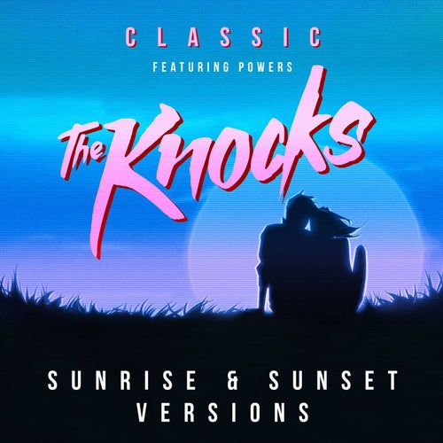 Classic (feat. POWERS) [Sunrise & Sunset Versions]
