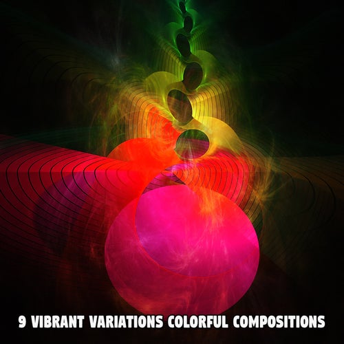 9 Vibrant Variations Colorful Compositions