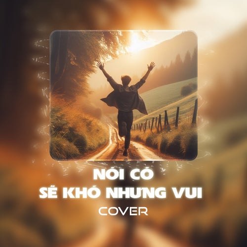 Nói Có Sẽ Khó Nhưng Vui (Cover)