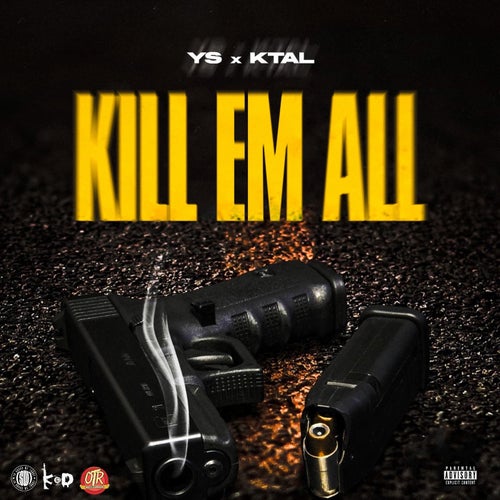 Kill Em All (feat. KTAL)
