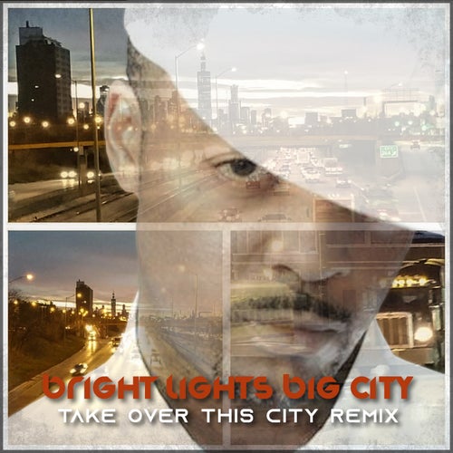 Bright Lights Big City (Take Over This City Remix)