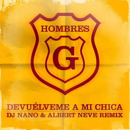 Devuélveme a mi chica (feat. DJ Nano, Albert Neve) (Remix)