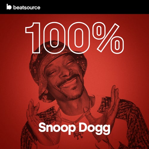 100% Snoop Dogg Playlist for DJs on Beatsource