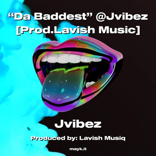 Da Baddest @Jvibez Prod.Lavish Music