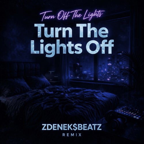Turn The Lights Off (zdeneksbeatz - Remix)