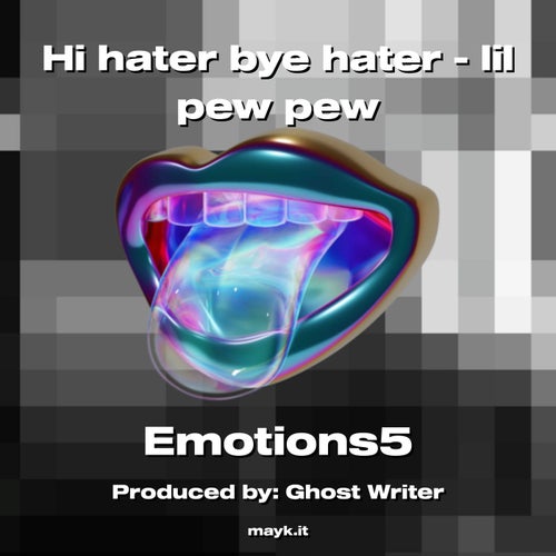 Hi hater bye hater - lil pew pew