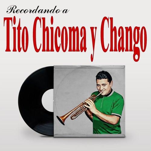 Recordando a Tito Chicoma Y Chango