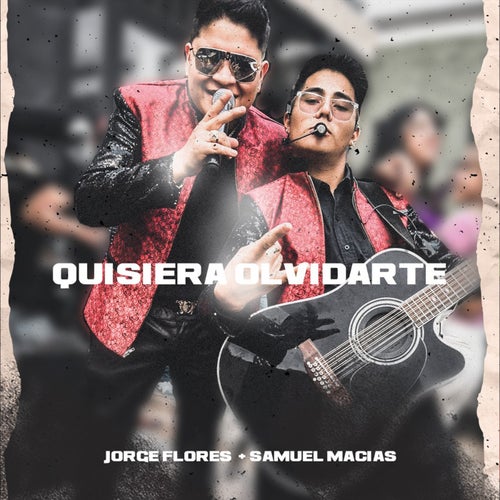 Quisiera Olvidarte (feat. Samuel Macias)