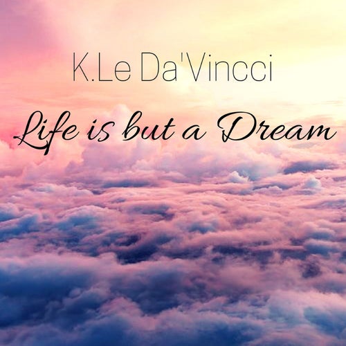 Life Is but a Dream
