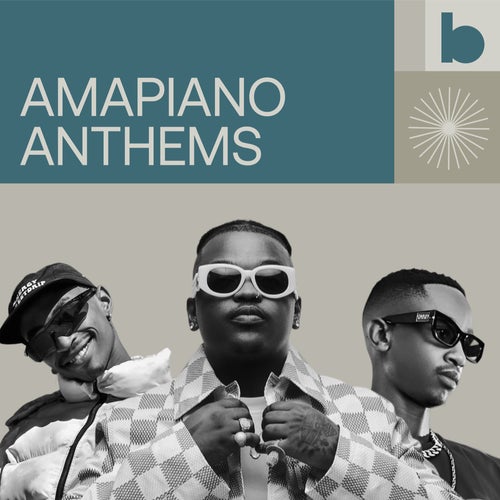 Amapiano Anthems: Must Have Hits Album Art