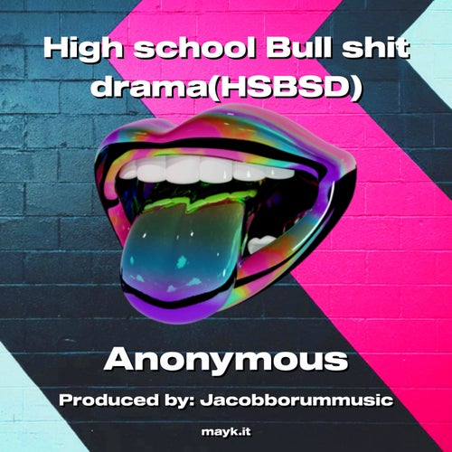 High school Bull s*** drama(HSBSD)