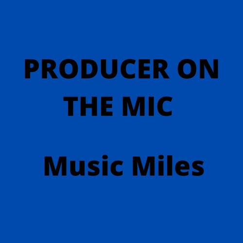 Producer On The Mic