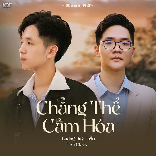 Chẳng Thể Cảm Hóa (feat. An Clock) (Beat Nữ)