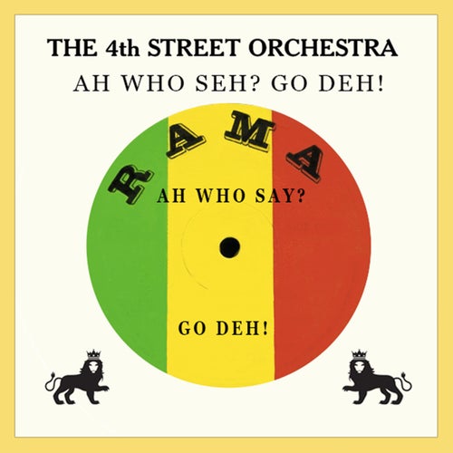 Ah Who Seh? Go Deh! by Dennis Bovell and The 4th Street Orchestra